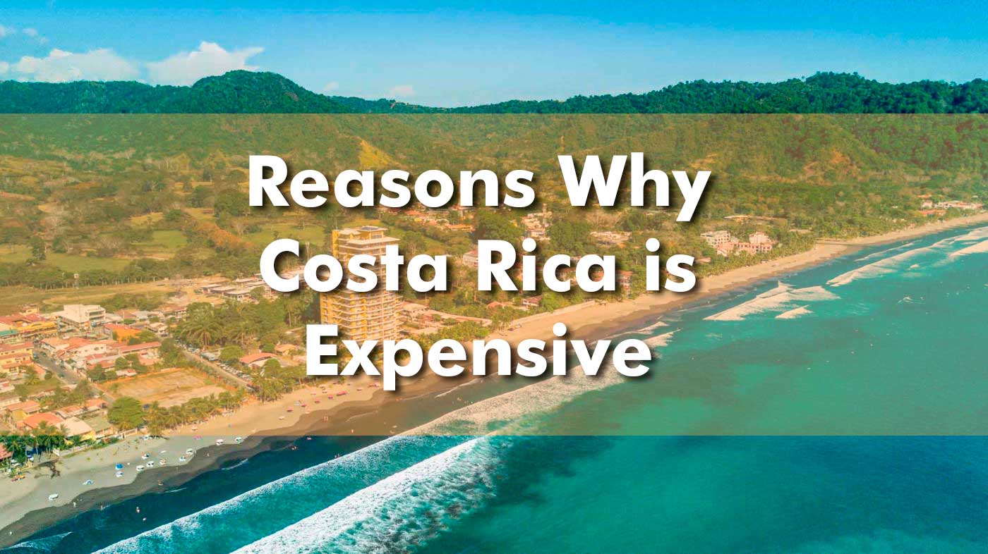 reasons-why-costa-rica-is-expensive-and-solutions-for-expats-costa